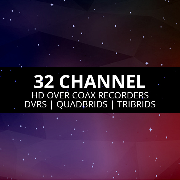 32 Channel DVRs