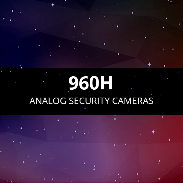 Analog 960H security cameras