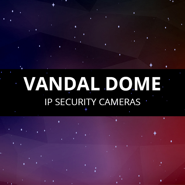 Vandal Dome Security Cameras