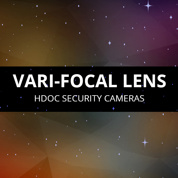 Vari-focal Lens Cameras HDOC